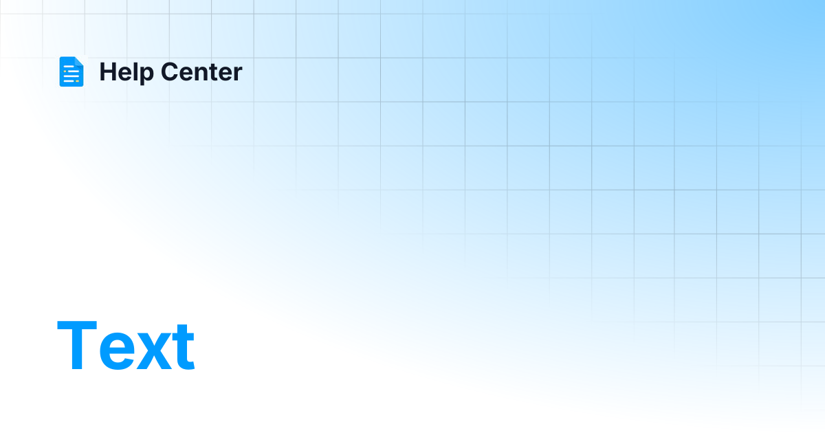 Text | Help Center