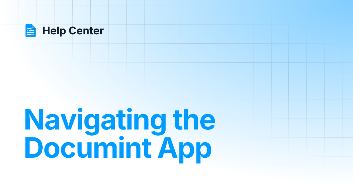 Navigating the Documint App | Help Center